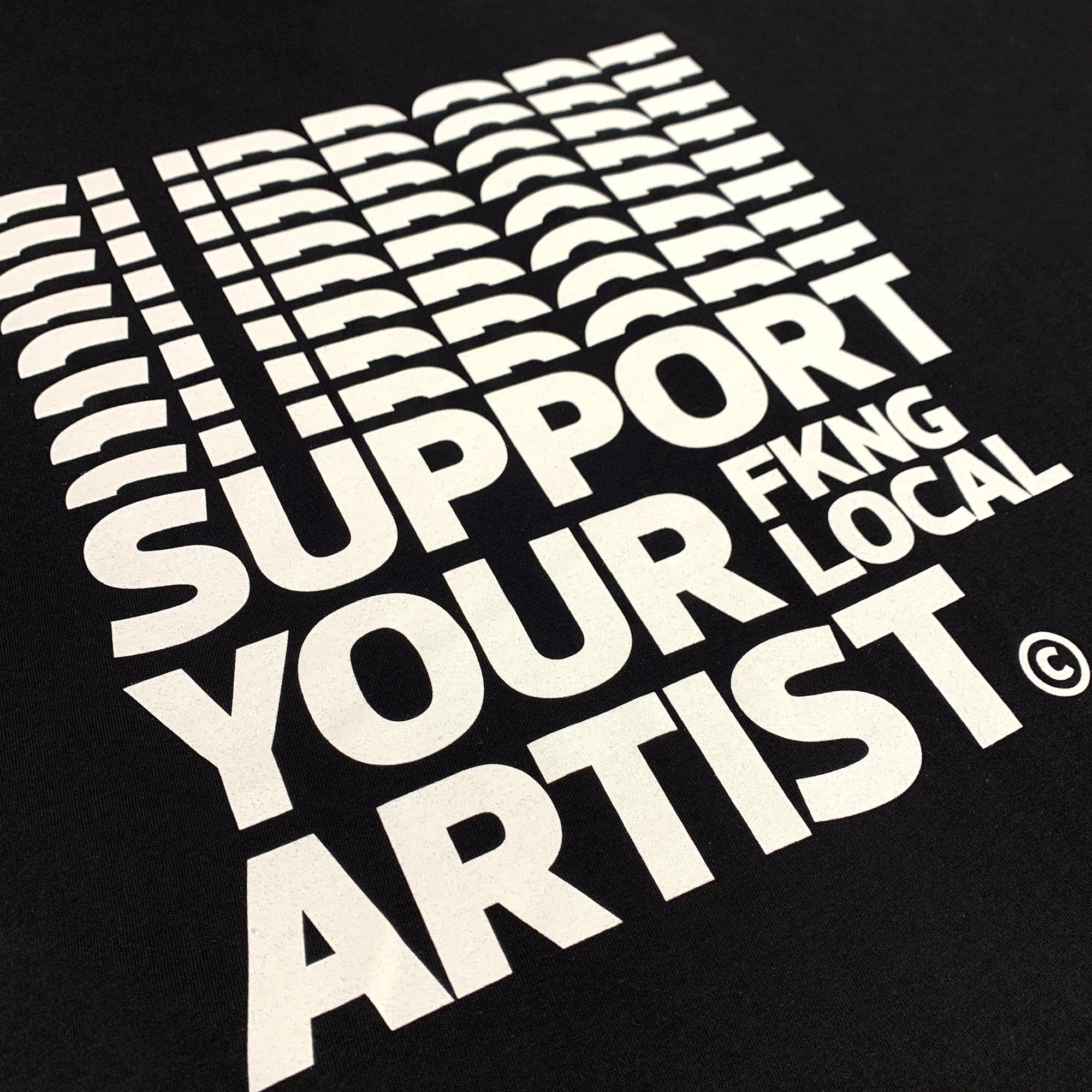 Support Your Fkng Local Artist Tshirt